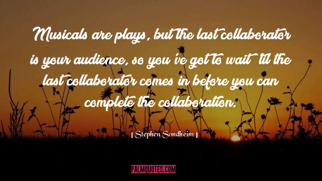 Collaborators quotes by Stephen Sondheim