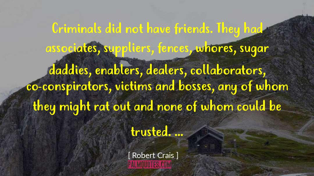 Collaborators quotes by Robert Crais