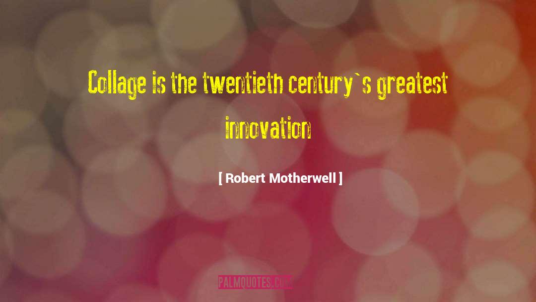Collages quotes by Robert Motherwell