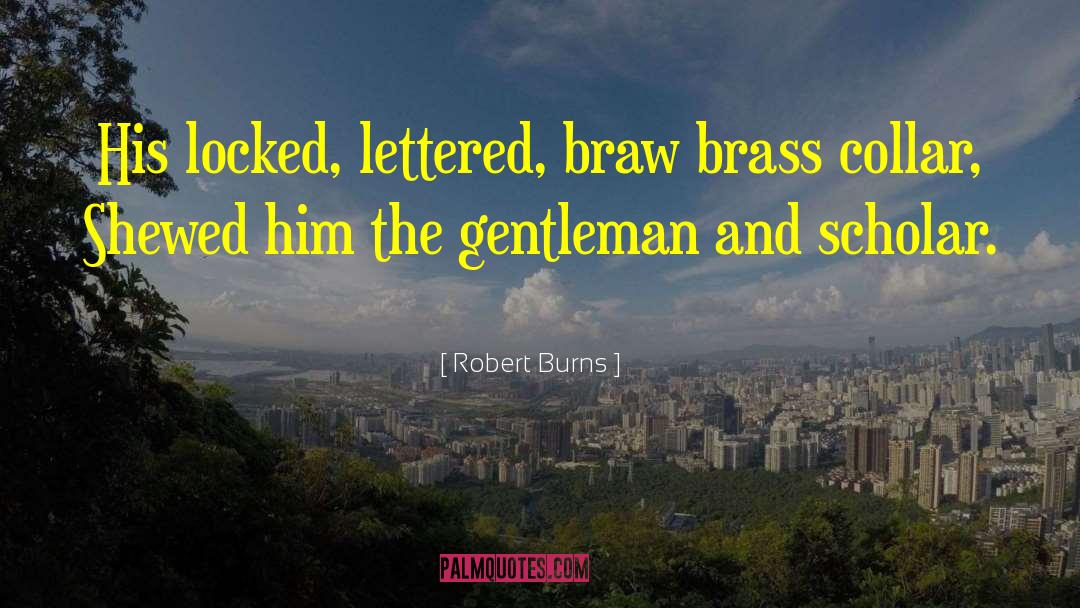 Collar And Myself quotes by Robert Burns