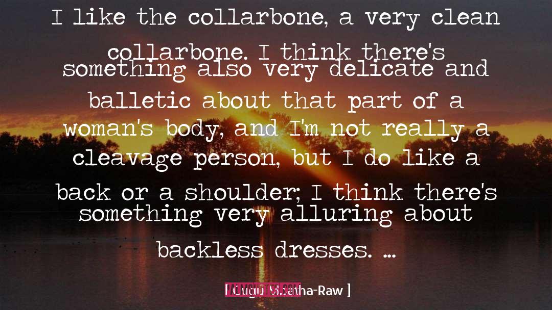 Collarbone quotes by Gugu Mbatha-Raw