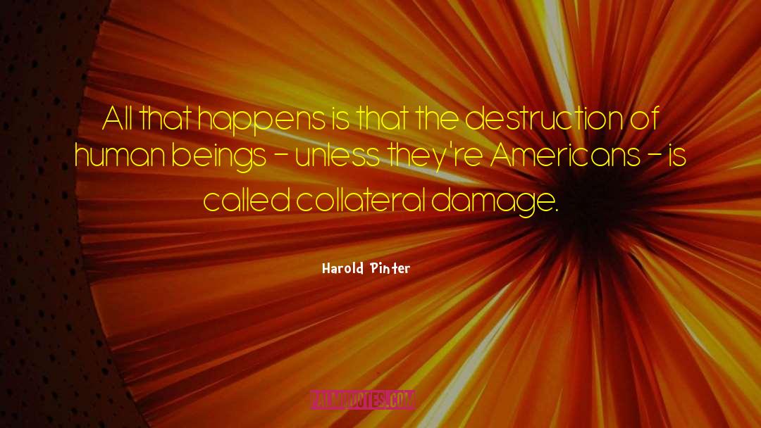 Collateral Damage quotes by Harold Pinter