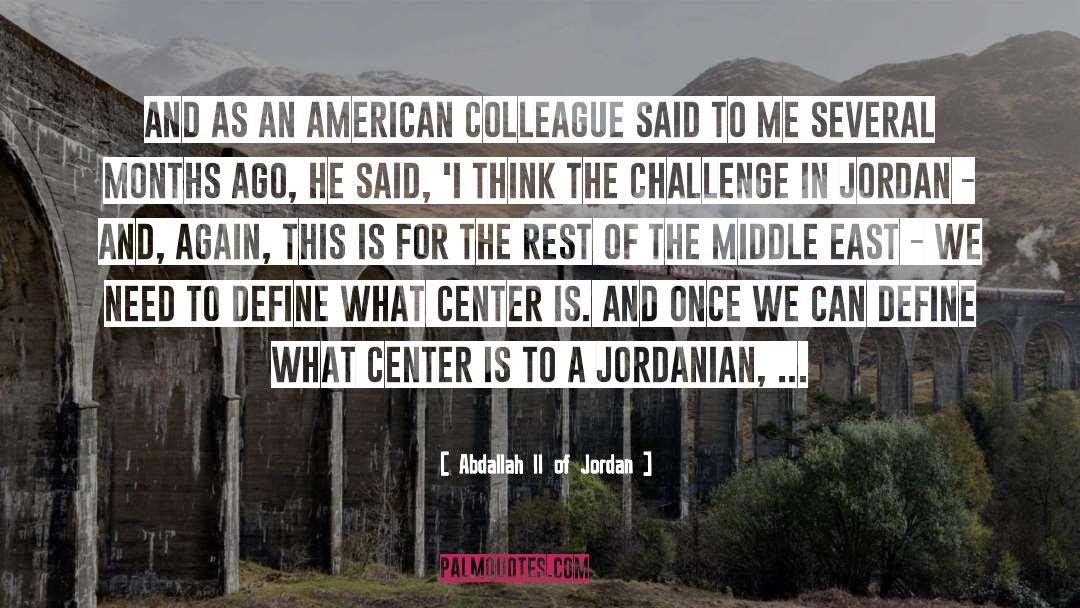 Colleague quotes by Abdallah II Of Jordan