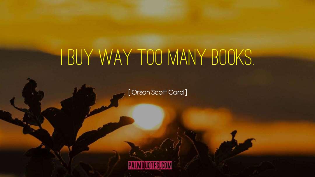 Collecting Books quotes by Orson Scott Card