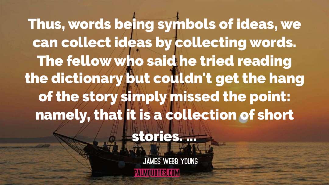 Collection Of Short Stories quotes by James Webb Young