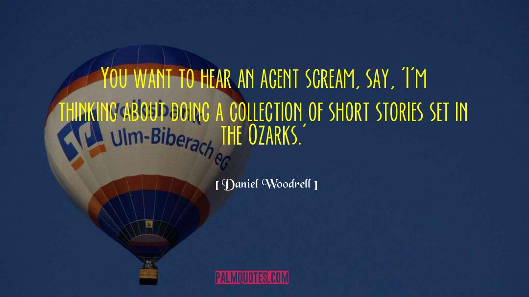 Collections quotes by Daniel Woodrell