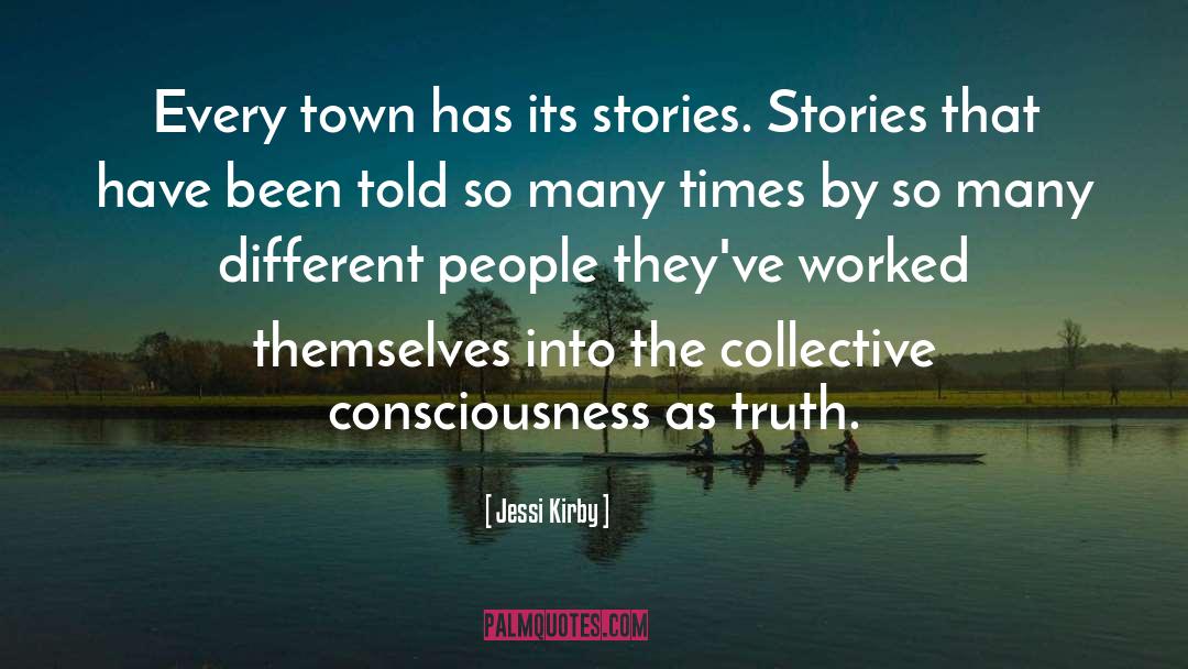 Collective Consciousness quotes by Jessi Kirby