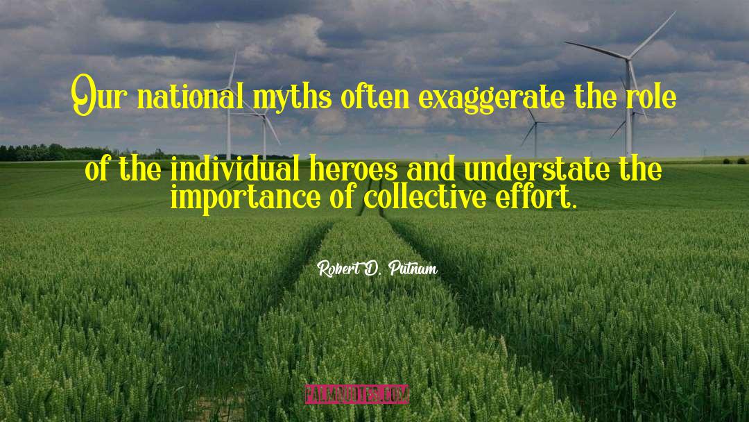 Collective Effort quotes by Robert D. Putnam