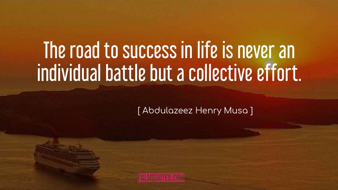 Collective Effort quotes by Abdulazeez Henry Musa