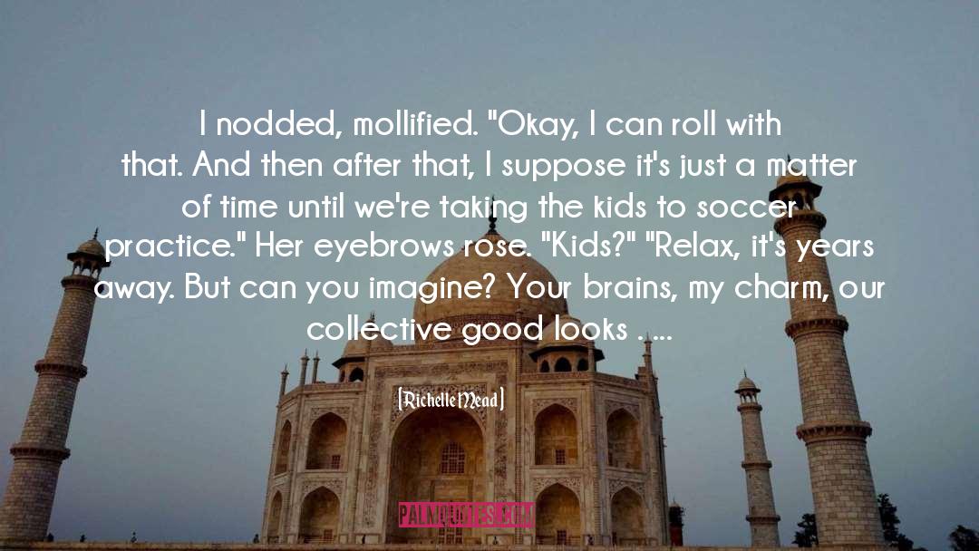 Collective Good quotes by Richelle Mead