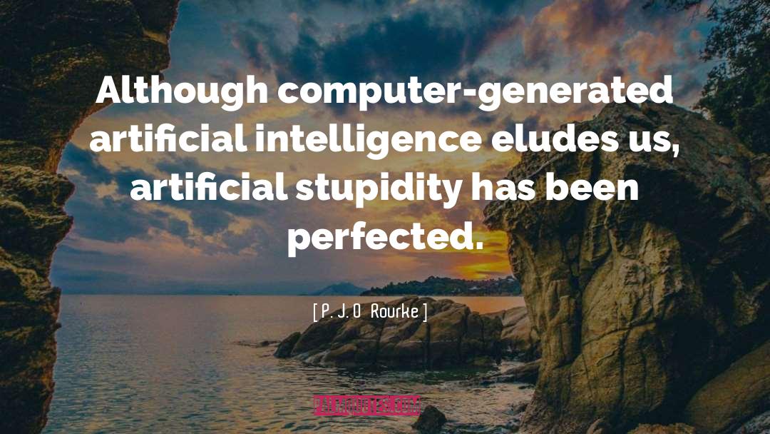 Collective Intelligence quotes by P. J. O'Rourke