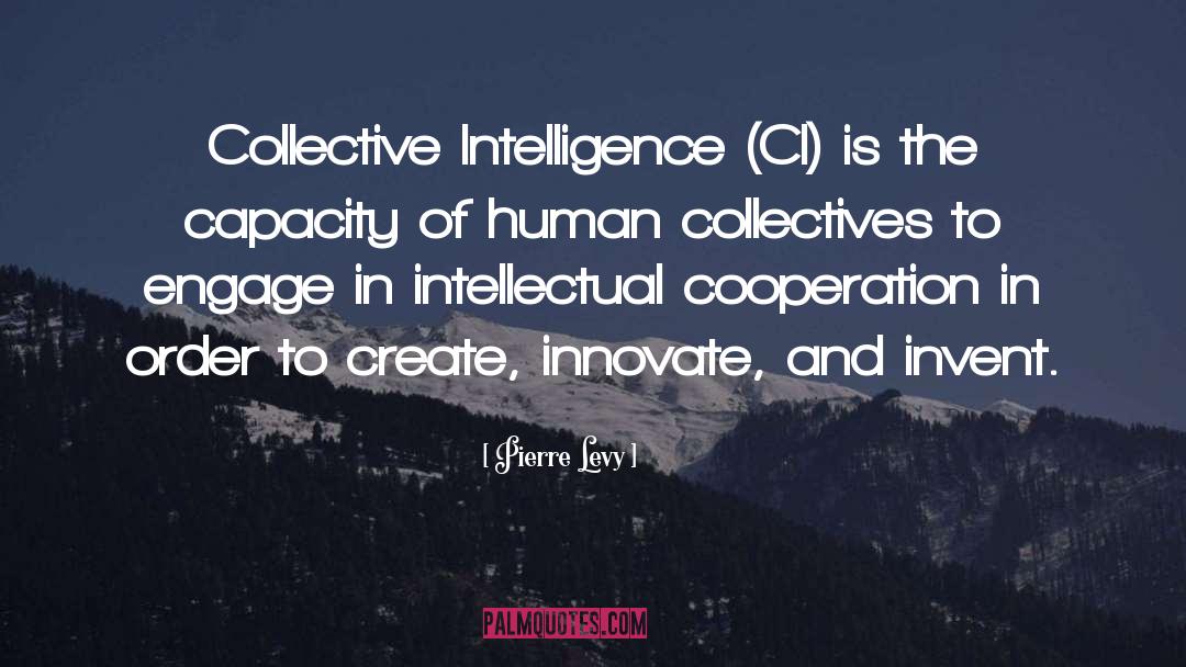 Collective Intelligence quotes by Pierre Levy