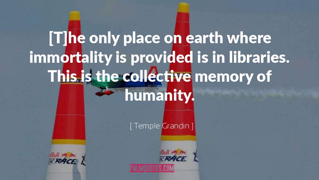Collective Memory quotes by Temple Grandin