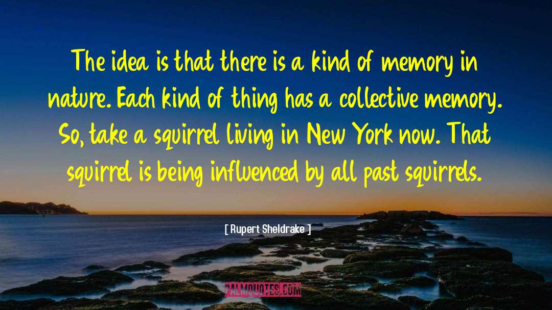 Collective Memory quotes by Rupert Sheldrake