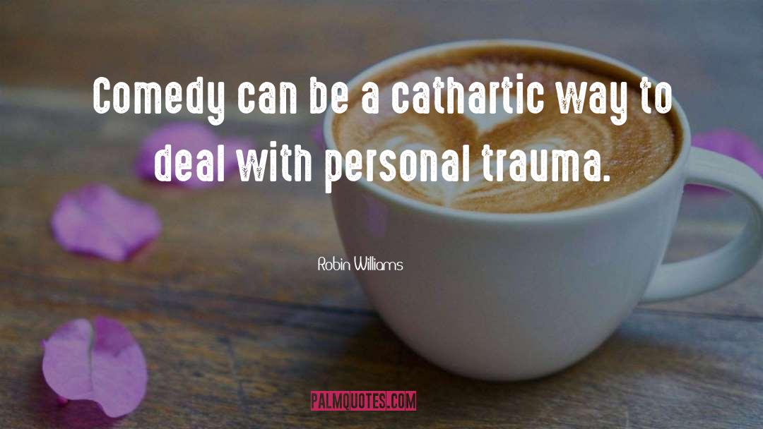 Collective Trauma quotes by Robin Williams