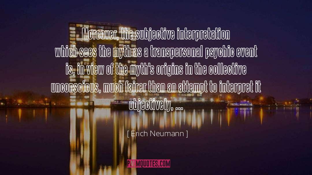 Collective Unconscious quotes by Erich Neumann