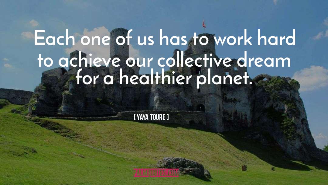 Collectives quotes by Yaya Toure