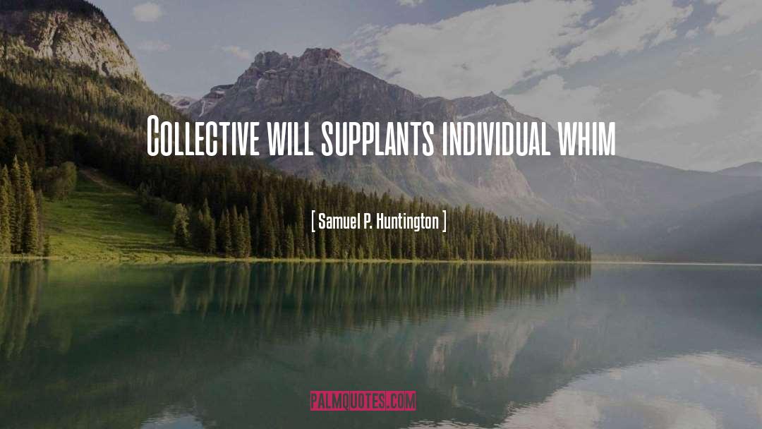 Collectives quotes by Samuel P. Huntington