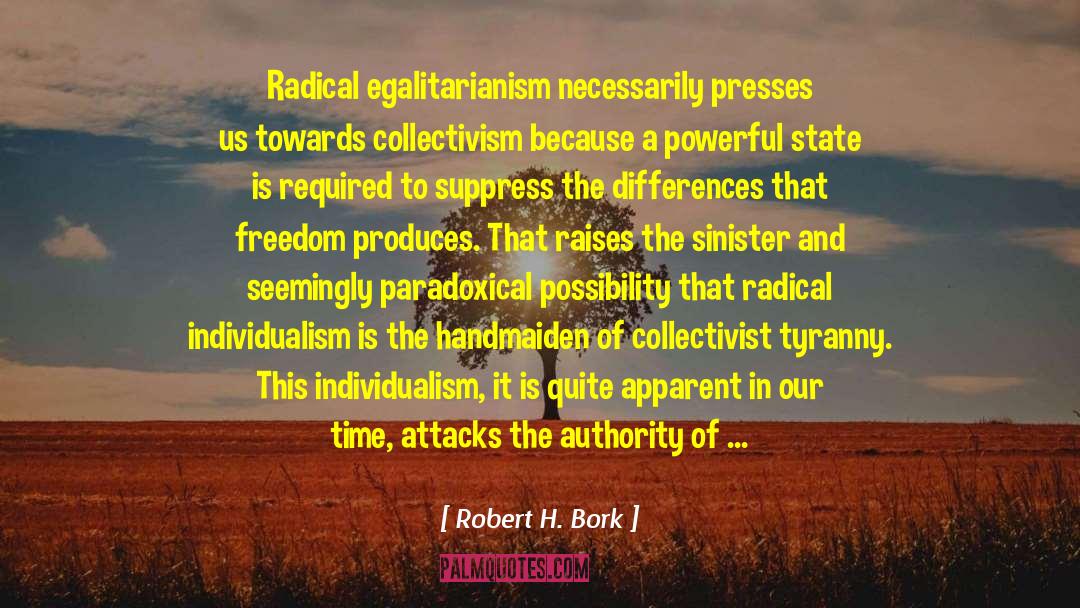 Collectivism quotes by Robert H. Bork