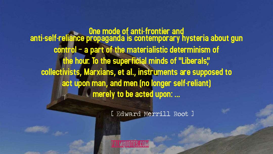 Collectivists quotes by Edward Merrill Root