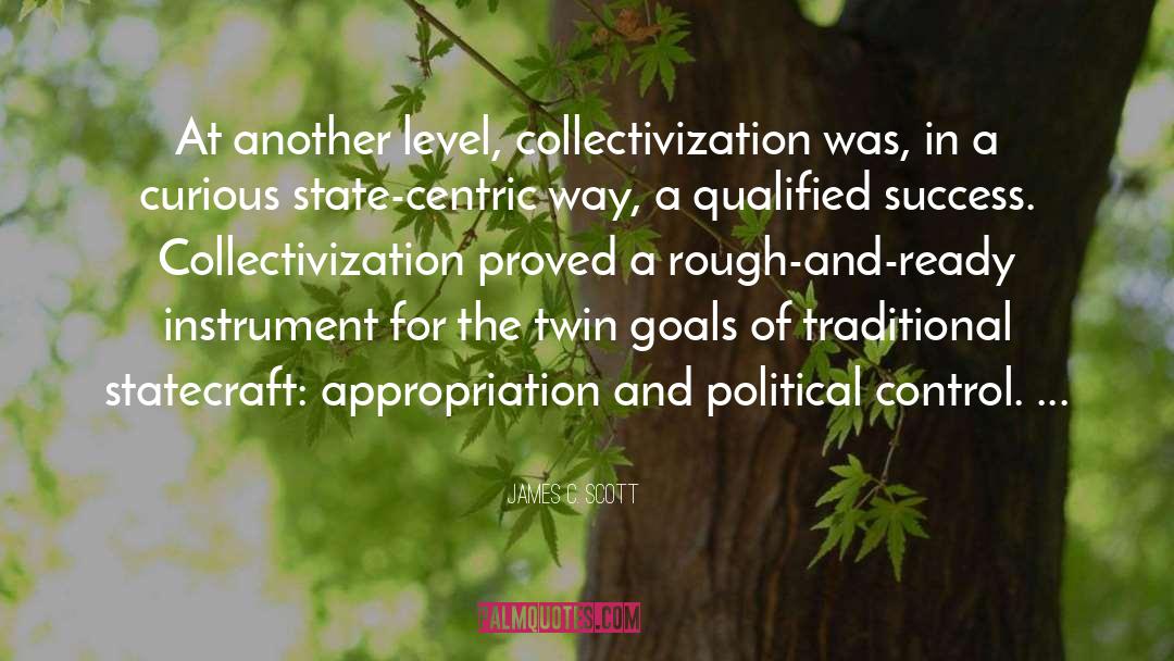 Collectivization quotes by James C. Scott