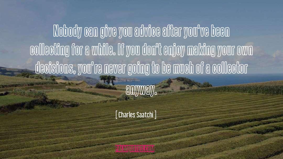 Collector quotes by Charles Saatchi