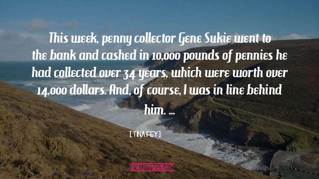 Collector quotes by Tina Fey