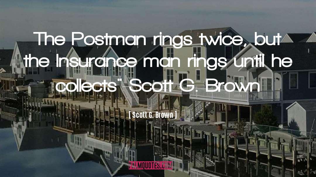 Collects quotes by Scott G. Brown