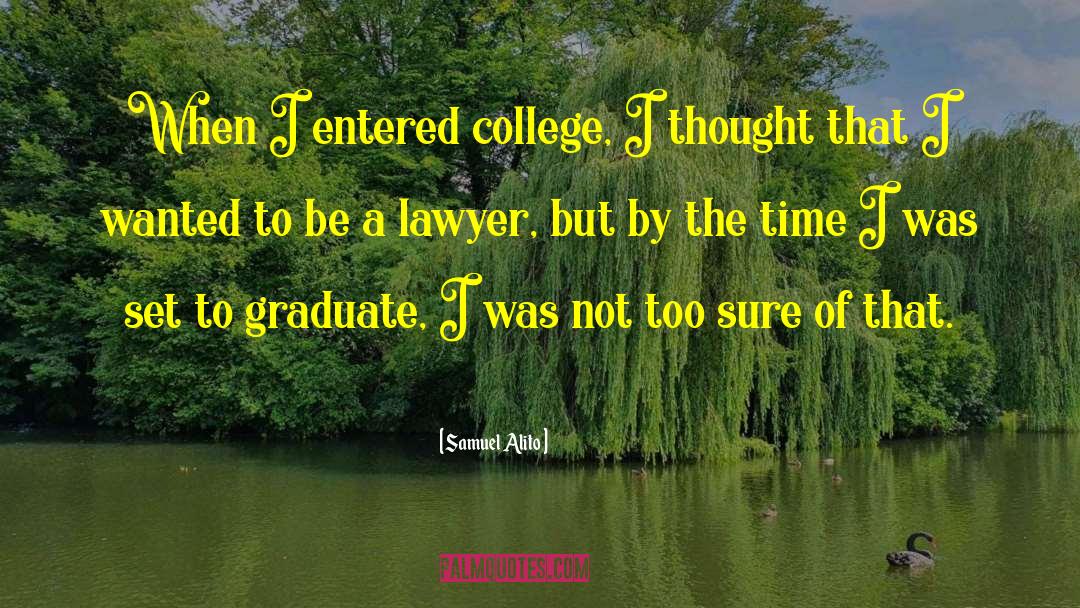 College Applications quotes by Samuel Alito