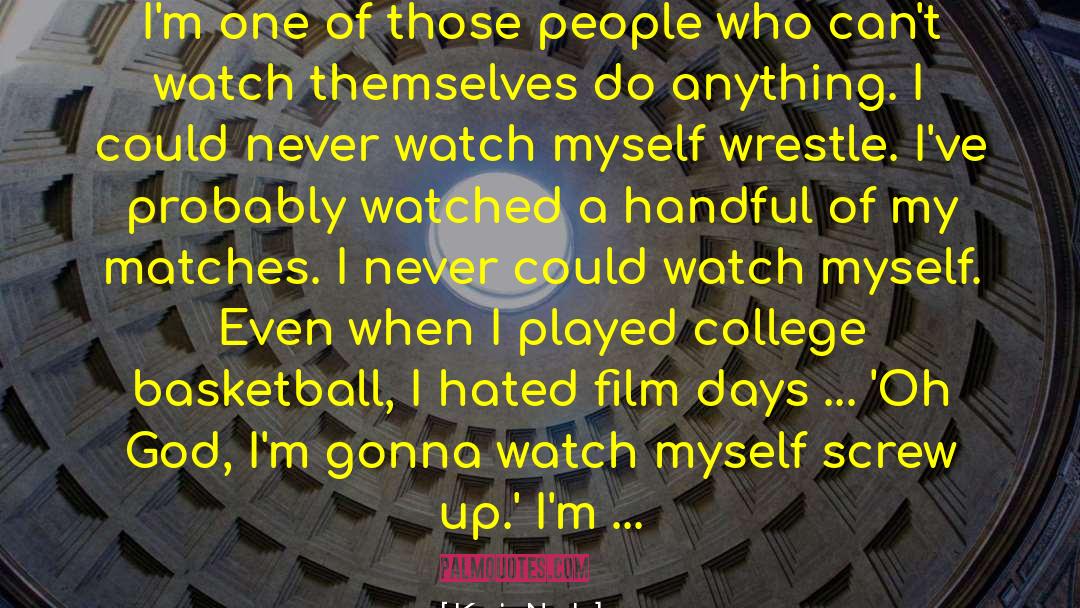 College Basketball quotes by Kevin Nash