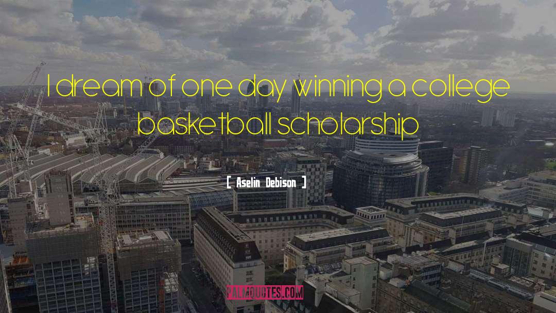 College Basketball quotes by Aselin Debison
