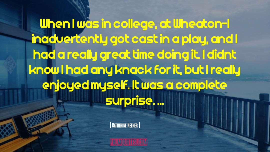 College Campus quotes by Catherine Keener