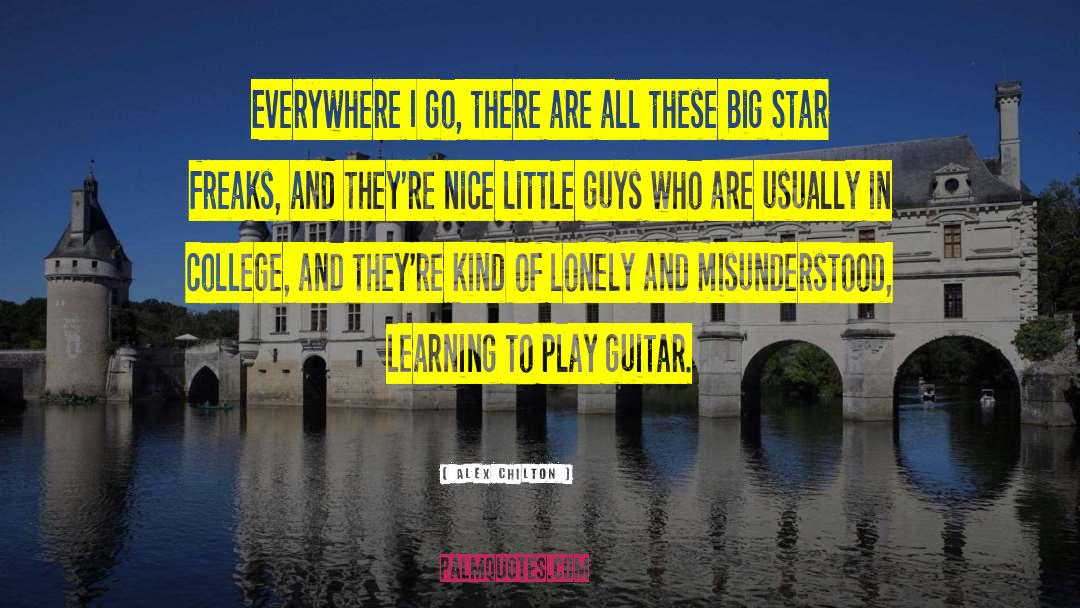 College Campus quotes by Alex Chilton