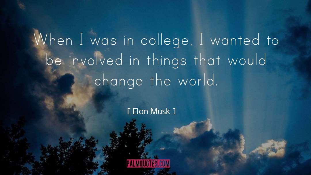 College Campus quotes by Elon Musk