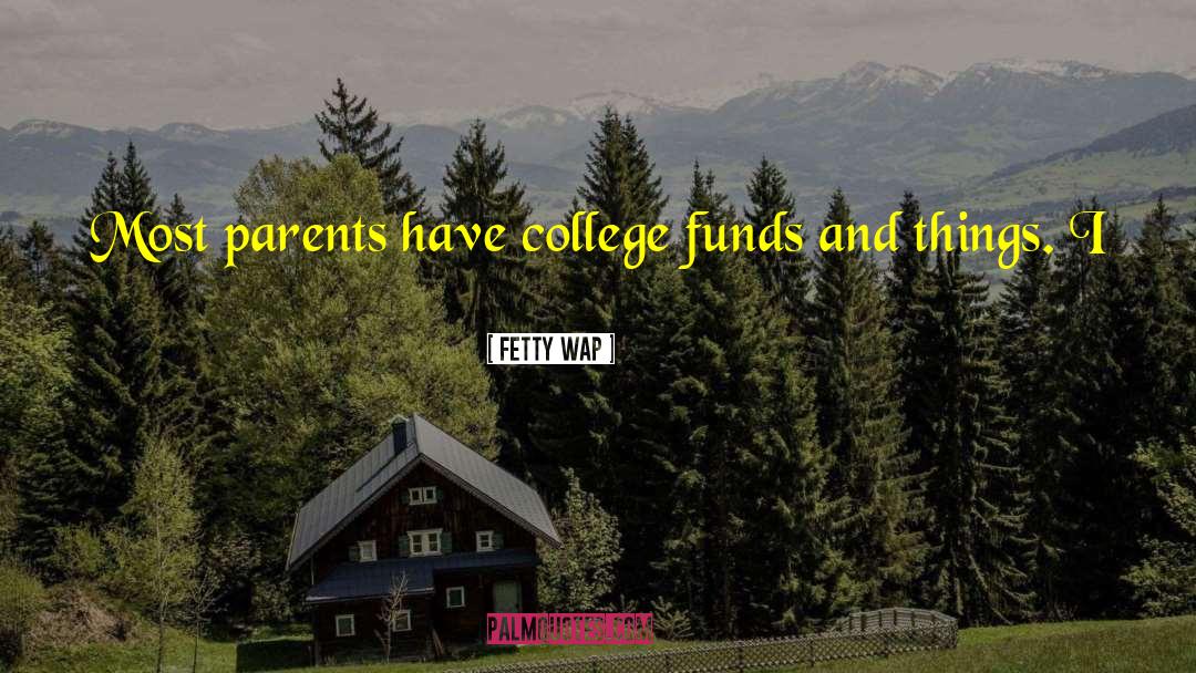 College Campus quotes by Fetty Wap