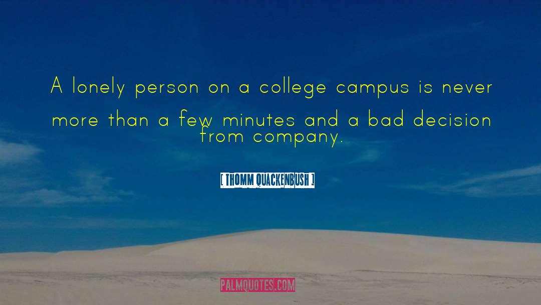College Campus quotes by Thomm Quackenbush