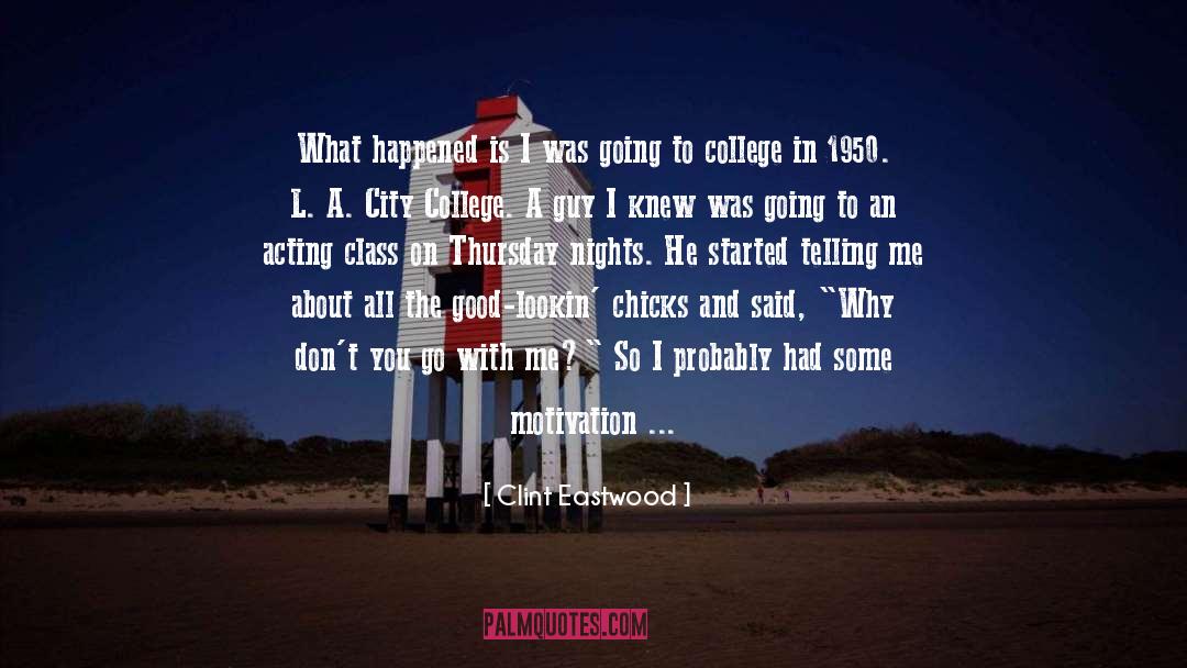 College Class quotes by Clint Eastwood