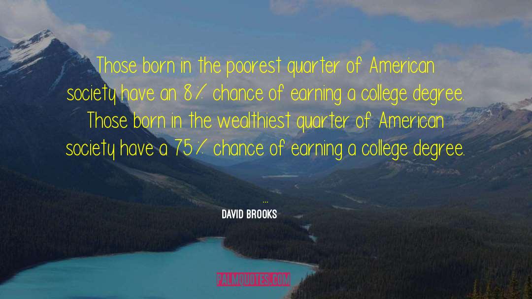 College Class quotes by David Brooks