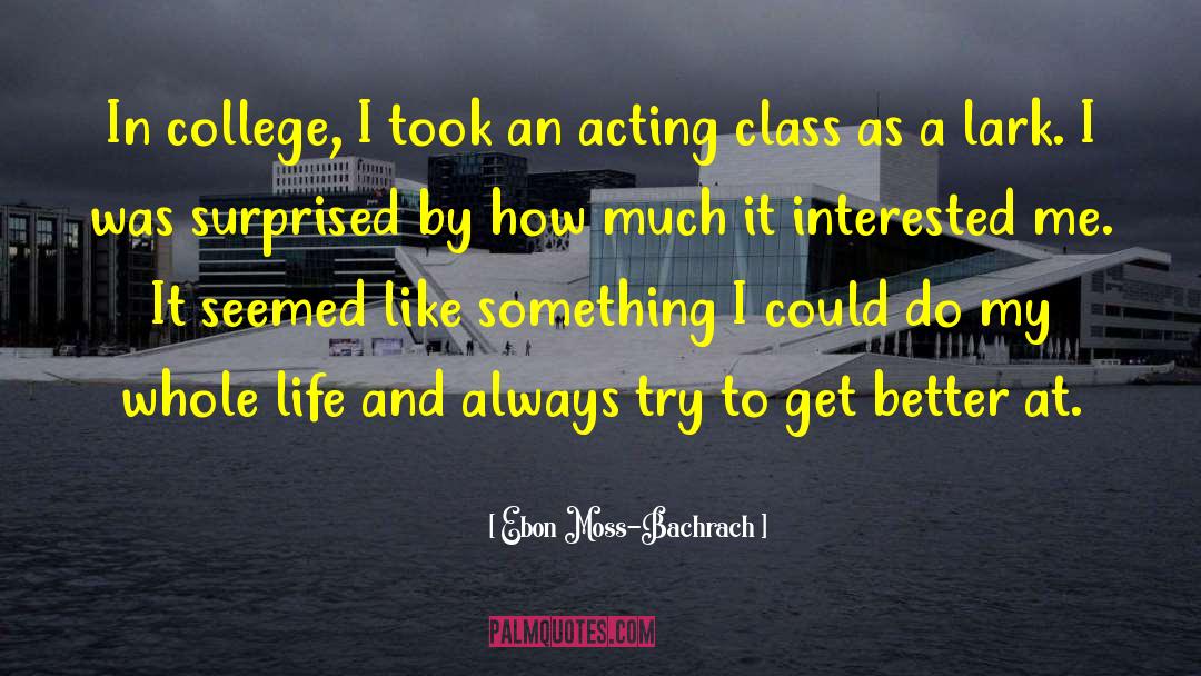 College Class quotes by Ebon Moss-Bachrach