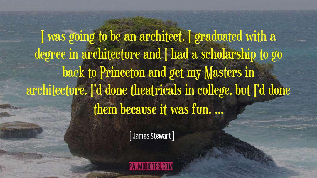 College Courses quotes by James Stewart