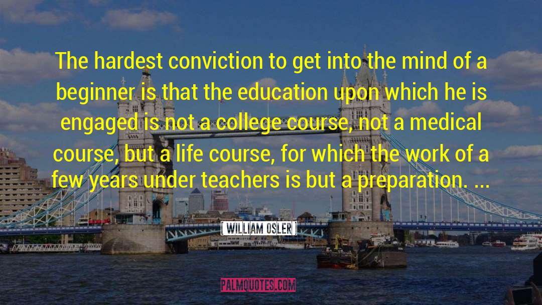 College Courses quotes by William Osler
