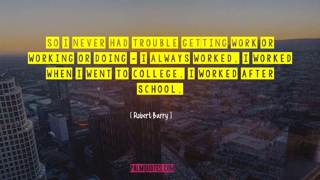 College Days quotes by Robert Barry