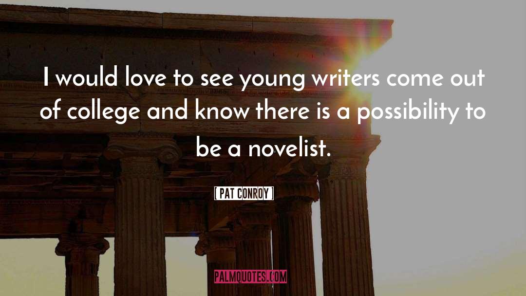 College Dropout quotes by Pat Conroy