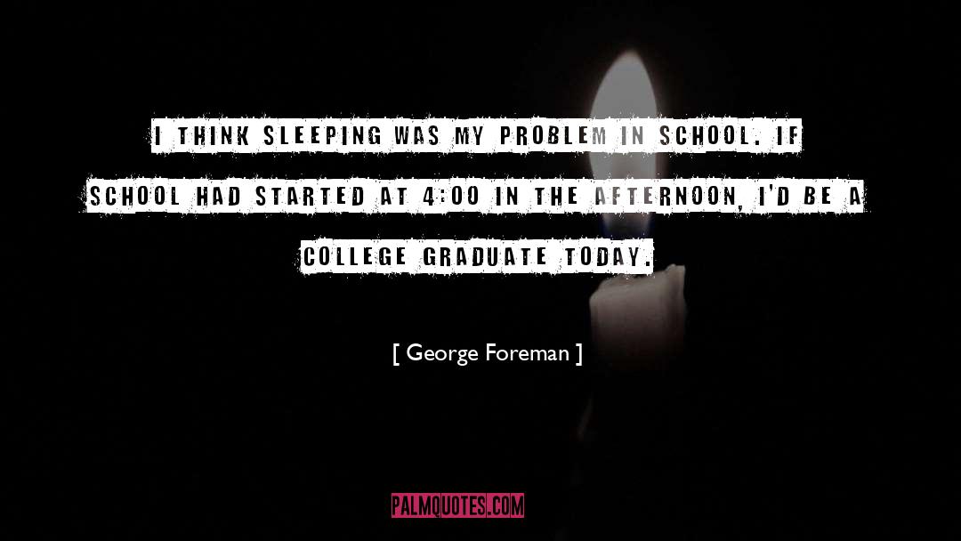 College Dropout quotes by George Foreman