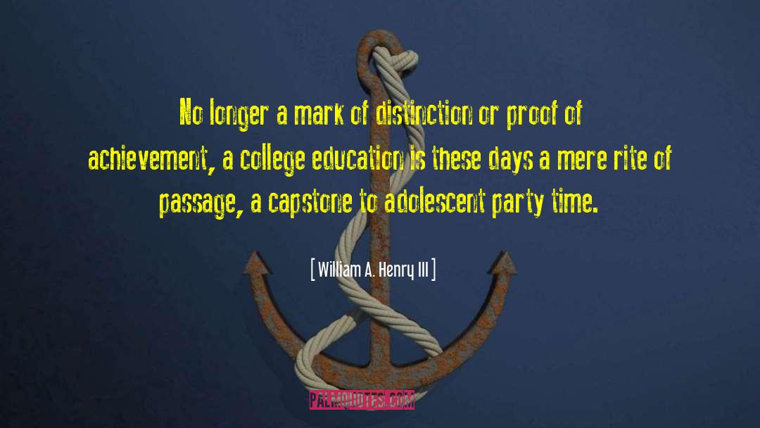 College Education quotes by William A. Henry III