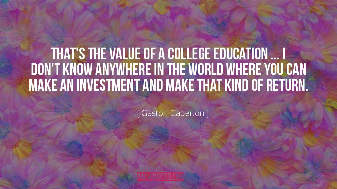 College Education quotes by Gaston Caperton