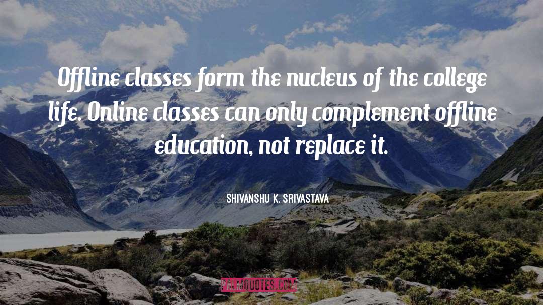 College Education quotes by Shivanshu K. Srivastava
