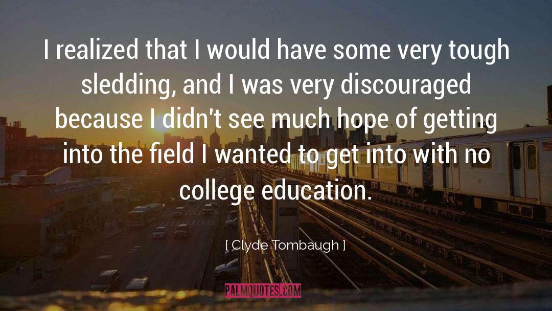 College Education quotes by Clyde Tombaugh