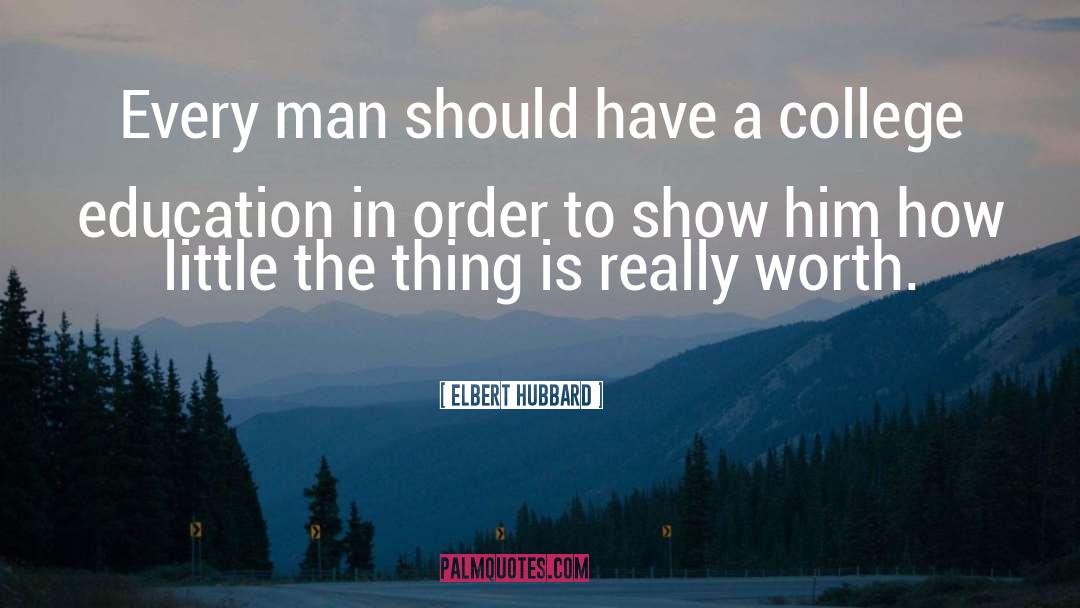 College Education quotes by Elbert Hubbard