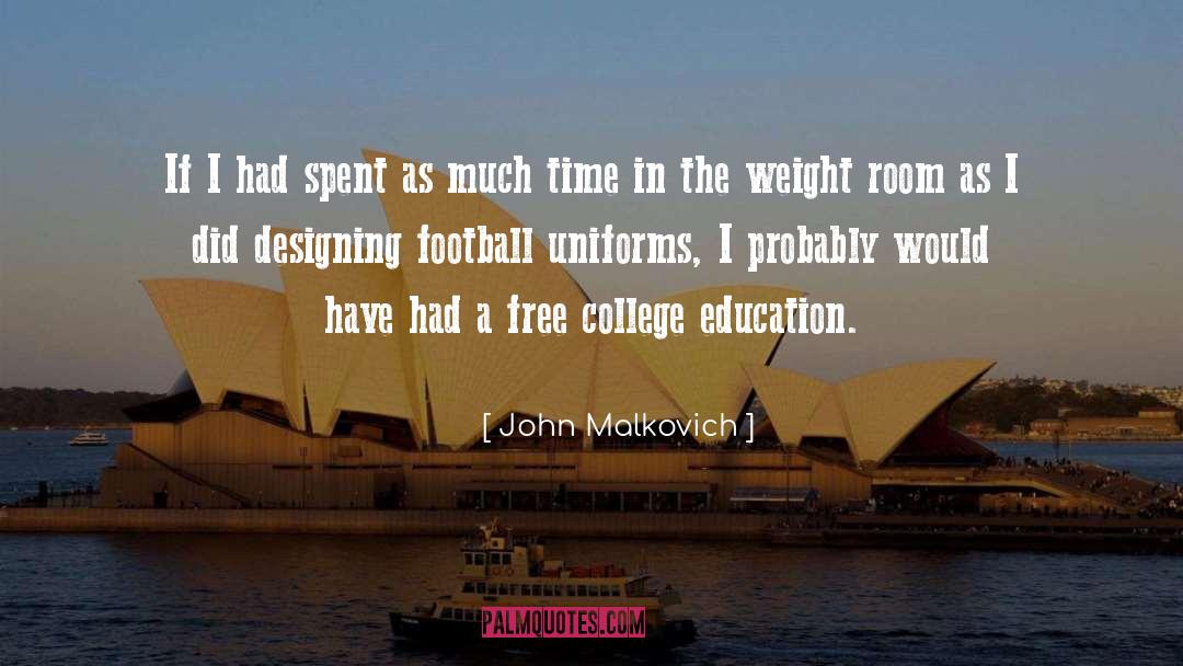 College Education quotes by John Malkovich